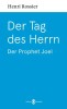 Der Tag des Herrn - Der Prophet Joel